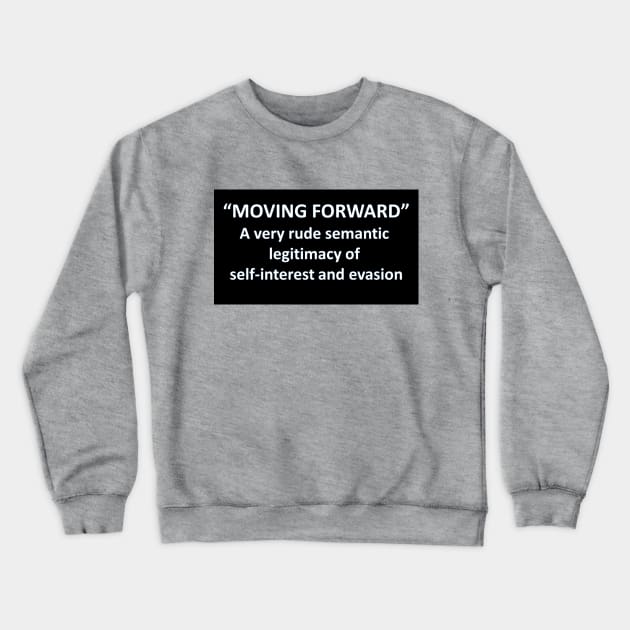 Banned Words Moving Forward Crewneck Sweatshirt by Battlefoxx Living Earth